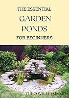 Algopix Similar Product 1 - THE ESSENTIAL GARDEN PONDS FOR