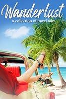 Algopix Similar Product 20 - Wanderlust: A Collection of Travel Tales