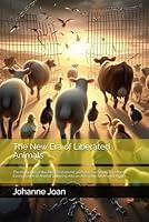 Algopix Similar Product 13 - The New Era of Liberated Animals The