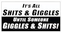 Algopix Similar Product 1 - Its All Shits  Giggles Until Someone