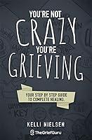 Algopix Similar Product 7 - Youre Not Crazy Youre Grieving Your