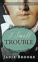 Algopix Similar Product 3 - I Smell Trouble A Pride and Prejudice