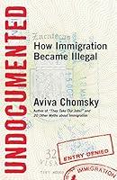 Algopix Similar Product 14 - Undocumented How Immigration Became