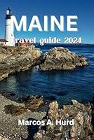 Algopix Similar Product 11 - MAINE TRAVEL GUIDE 2024 An Ultimate