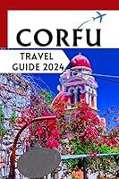 Algopix Similar Product 6 - Corfu Travel Guide 2024 A Journey