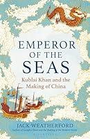 Algopix Similar Product 10 - Emperor of the Seas Kublai Khan and