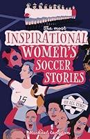 Algopix Similar Product 18 - The Most Inspirational Womens Soccer