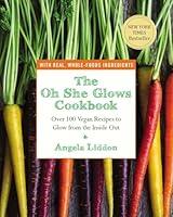 Algopix Similar Product 8 - The Oh She Glows Cookbook Over 100