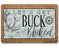 Algopix Similar Product 10 - Metal Sign  Lets Get Buck Naked 