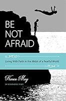 Algopix Similar Product 11 - Be Not Afraid Living with Faith in the