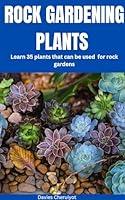 Algopix Similar Product 10 - ROCK GARDENING PLANTS  Learn 35 plants