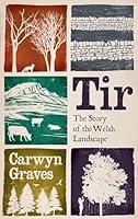 Algopix Similar Product 13 - Tir: The Story of the Welsh Landscape