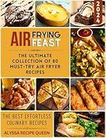 Algopix Similar Product 6 - Air Fryer Feast The Ultimate