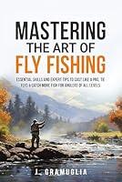 Algopix Similar Product 19 - Mastering the Art of Fly Fishing