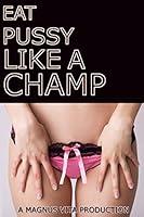 Algopix Similar Product 16 - Eat Pussy Like a Champ