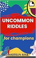 Algopix Similar Product 2 - UNCOMMON RIDDLES FOR CHAMPIONS