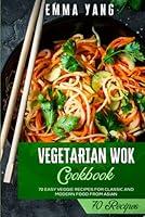 Algopix Similar Product 16 - Vegetarian Wok Cookbook 70 Easy Veggie