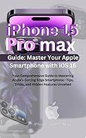 Algopix Similar Product 19 - iPhone 15 Pro Max Guide Master Your