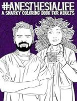Algopix Similar Product 8 - Anesthesia Life A Snarky Coloring Book