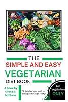 Algopix Similar Product 15 - THE SIMPLE AND EASY VEGETARIAN DIET