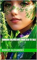 Algopix Similar Product 18 - Cannabis Cultivation: From Seed to Sale