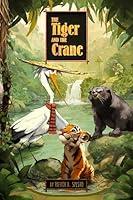 Algopix Similar Product 6 - The Tiger and the Crane a legend of