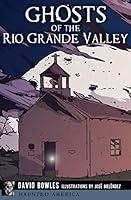 Algopix Similar Product 10 - Ghosts of the Rio Grande Valley