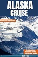 Algopix Similar Product 11 - ALASKA CRUISE Planning Your Winter