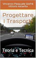 Algopix Similar Product 19 - Progettare i Trasporti Teoria e
