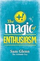 Algopix Similar Product 11 - The Magic of Enthusiasm