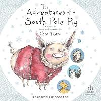 Algopix Similar Product 7 - The Adventures of a South Pole Pig A