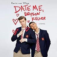 Algopix Similar Product 17 - Date Me, Bryson Keller