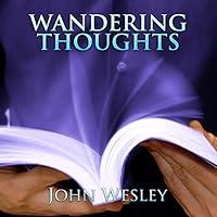 Algopix Similar Product 20 - Wandering Thoughts: John Wesley Sermons