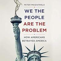 Algopix Similar Product 12 - We the People Are the Problem How