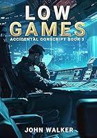 Algopix Similar Product 12 - Low Games (Accidental Conscript Book 3)