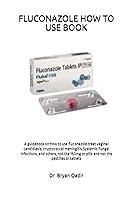 Algopix Similar Product 11 - FLUCONAZOLE HOW TO USE BOOK A