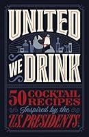 Algopix Similar Product 19 - United We Drink 50 Cocktail Recipes