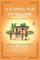 Algopix Similar Product 20 - A School for My Village A Promise to