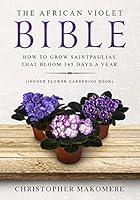 Algopix Similar Product 5 - The African violet Bible How to Grow