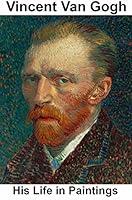 Algopix Similar Product 9 - Vincent Van Gogh: His Life in Paintings