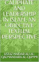 Algopix Similar Product 1 - CALIPHATE AND LEADERSHIP IN ISLAM AN