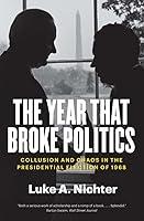 Algopix Similar Product 16 - The Year That Broke Politics Collusion