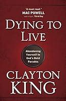 Algopix Similar Product 14 - Dying to Live Abandoning Yourself to