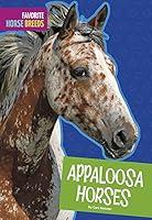 Algopix Similar Product 11 - Appaloosa Horses (Favorite Horse Breeds)