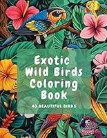 Algopix Similar Product 20 - Exotic Wild Birds Coloring Book 40