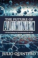 Algopix Similar Product 18 - THE FUTURE OF ALUMINUM A 30Year