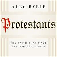Algopix Similar Product 3 - Protestants The Faith That Made the