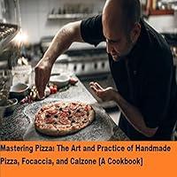 Algopix Similar Product 1 - Mastering Pizza The Art and Practice
