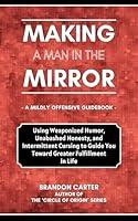 Algopix Similar Product 6 - Making a Man in the Mirror A Mildly