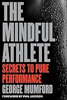 Algopix Similar Product 11 - The Mindful Athlete Secrets to Pure
